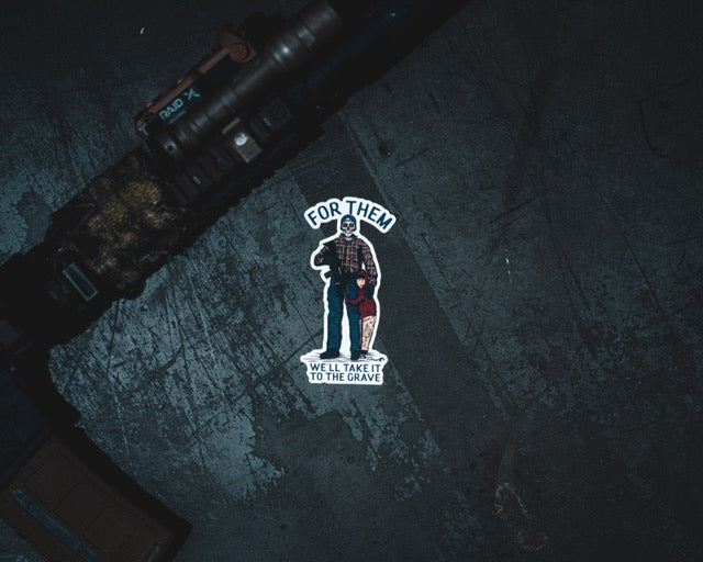 For Them, We'll Take It To The Grave