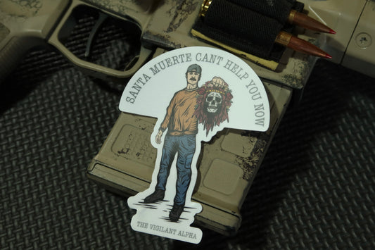 Santa Muerte Can't Help You Now Sticker